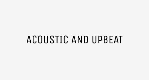 Acoustic and Upbeat